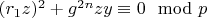$(r_1z)^2  +  g^{2n}zy\equiv 0\mod p$