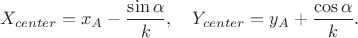 $$X_{center}=  x_A - \frac{\sin\alpha}{k},\quad Y_{center}=y_A + \frac{\cos\alpha}{k}.$$