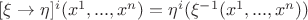 $[\xi\to\eta]^i(x^1, ..., x^n)=\eta^i(\xi^{-1}(x^1, ..., x^n))$