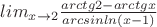 $lim_{x\to2} \frac{arctg2-arctg{x}}{arcsin{ln{(x-1)}}}}$
