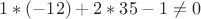 $1*(-12)+2*35-1\not=0$