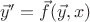 $\vec y' = \vec f (\vec y, x)$