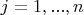 $j=1, ..., n$