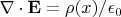 $\nabla \cdot \mathbf E = \rho(x)/\epsilon_0$