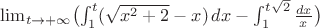 $\lim_{t \to +\infty} \bigl(\int_1^t (\sqrt{x^2 + 2} - x)\, dx - \int_1^{t \sqrt 2} \frac {dx} x\bigr)$