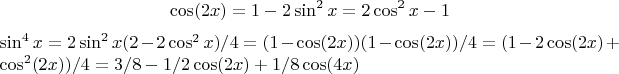 $$\cos(2x)=1-2\sin^2 x=2\cos^2 x-1$$
$\sin^4 x=2\sin^2 x(2-2\cos^2 x)/4=(1-\cos (2x))(1-\cos (2x))/4=(1-2\cos (2x)+\cos^2 (2x))/4=3/8-1/2 \cos(2x)+1/8 \cos(4x)$