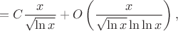 $$=C\frac x{\sqrt{\ln x}}+O\left(\frac x{\sqrt{\ln x}\ln\ln x}\right),$$