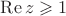 $\operatorname{Re} z\geqslant 1$