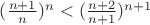 $(\frac{n+1}{n})^n <(\frac{n+2}{n+1})^{n+1}$