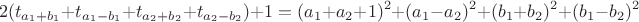$$2(t_{a_1+b_1}+t_{a_1-b_1}+t_{a_2+b_2}+t_{a_2-b_2})+1=(a_1+a_2+1)^2+(a_1-a_2)^2+(b_1+b_2)^2+(b_1-b_2)^2$$