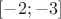 $[-2; -3]$