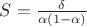 $S=\frac{\delta}{\alpha (1-\alpha)}$