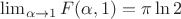 $\lim_{\alpha\to 1}F(\alpha,1) = \pi\ln{2}$