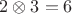 $2 \otimes 3 = 6$