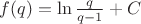 $f(q)=\ln\frac{q}{q-1}+C$