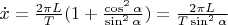 $\dot x =\frac {2 \pi L} T(1+ \frac {\cos^2 \alpha} {\sin^2 \alpha}) =\frac {2 \pi L} {T \sin^2 \alpha}