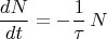 $$\frac{dN}{dt}=-\frac{1}{\tau}\,N$$