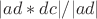 $|ad*dc|/|ad|$