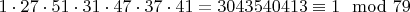 $1\cdot{27}\cdot{51}\cdot{31}\cdot{47}\cdot{37}\cdot{41}=3043540413\equiv{1}\mod79$