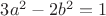 $3a^2-2b^2 =1$