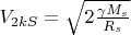 $V_{2kS}=\sqrt{2\frac{\gamma M_s}{R_s}}$