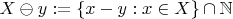 $X\ominus y:=\{x-y : x\in X\}\cap{\mathbb N}$