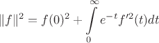 $$\Vert f\Vert^2 =f(0)^2+\int\limits_0^\infty e^{-t}f'^2(t) dt$$