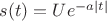 $s(t)=Ue^{-a|t|}$