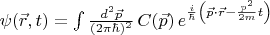 $\psi(\vec{r},t)=\int \frac{d^2 \vec{p}}{(2 \pi \hbar)^2}\,C(\vec{p})\,e^{\frac{i}{\hbar} \left( \vec{p}\cdot \vec{r}-\frac{p^2}{2m}t \right)}$