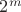 ${2^m}$