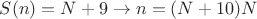 $S(n)=N+9\to n=(N+10)N$