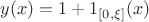 $y(x) = 1+1_{[0,\xi]}(x)$