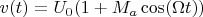 $v(t)=U_0(1+M_a\cos(\Omega t))$
