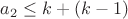 $a_2 \le k + (k-1)$