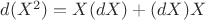 $d(X^2)= X(dX) + (dX)X$