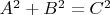 $\ \ A^2+B^2=C^2$