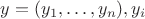 $y= (y_1,\dots,y_n),y_i$