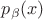 $p_\beta(x)$