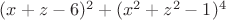 $(x+z-6)^2+(x^2+z^2-1)^4$
