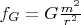 $f_G=G\frac{m^2}{r^2}$