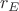 $r_E$