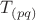 $T_{(pq)}$