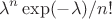 $$\lambda^n\exp(-\lambda)/n!$$