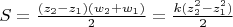 $S = \frac{(z_2-z_1) (w_2+w_1)}{2} = \frac{k (z_2^2-z_1^2)}{2}$