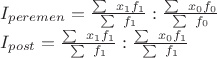 $I_{peremen}=\frac{\sum\ x_1f_1}{\sum\ f_1}}:\frac{\sum\ x_0f_0}{\sum\ f_0}}$

$I_{post}=\frac{\sum\ x_1f_1}{\sum\ f_1}}:\frac{\sum\ x_0f_1}{\sum\ f_1}}$