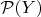 $\mathcal{P}(Y)$