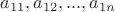 $a_{11}, a_{12}, ..., a_{1n}$