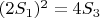 $(2S_1)^2 = 4S_3$