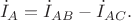 $$\dot{I}_A=\dot{I}_{AB}-\dot{I}_{AC}.$$