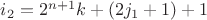 $i_2=2^{n+1}k+(2j_1+1)+1$